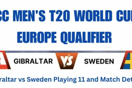 Gibraltar vs Sweden Playing 11 and Match Update